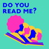 DO YOU READ ME?