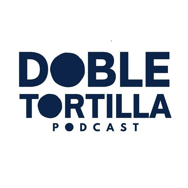 Artwork for Doble Tortilla Podcast