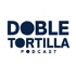 Doble Tortilla Podcast