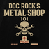 Doc Rock’s METAL SHOP 101