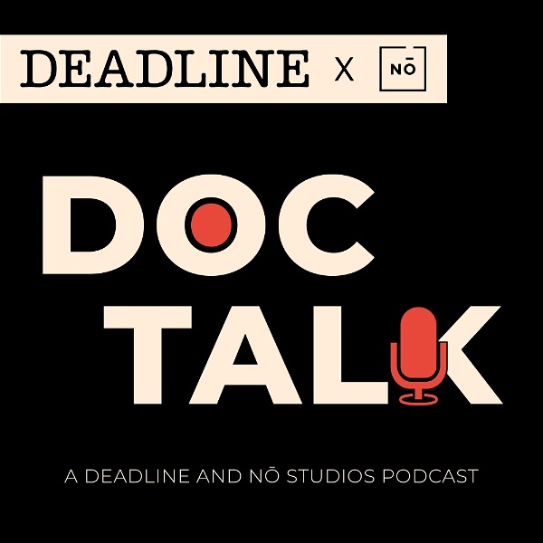 Artwork for Doc Talk: A Deadline and Nō Studios Podcast