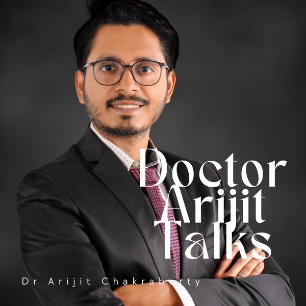 Artwork for Doctor Arijit Talks
