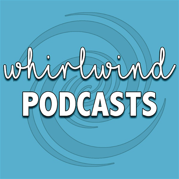 Artwork for Whirlwind Podcasts