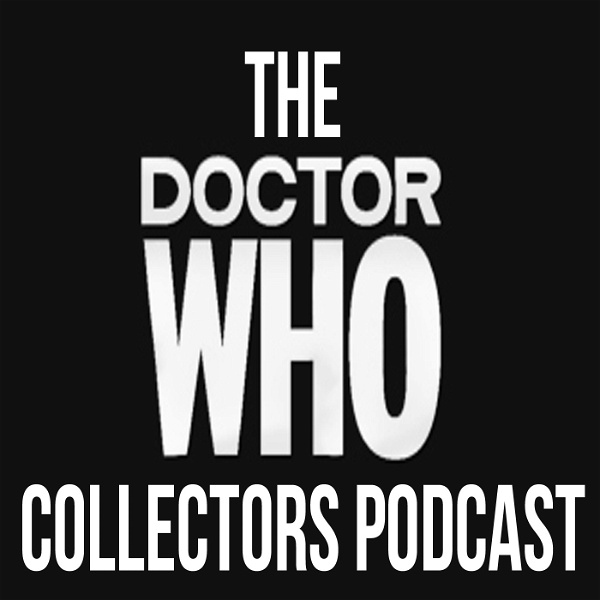Artwork for The Doctor Who Collectors’s Podcast