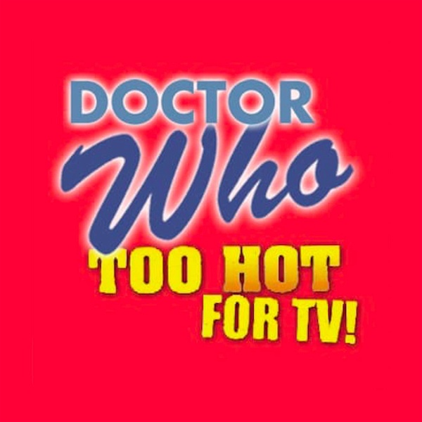 Artwork for Doctor Who: Too Hot For TV