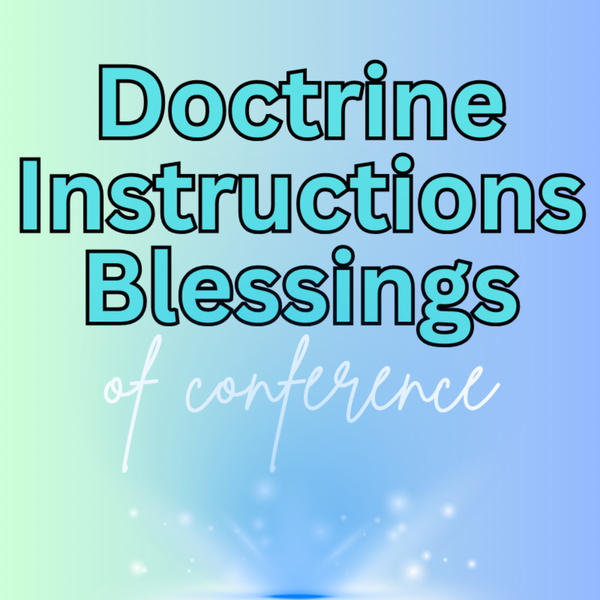 Artwork for Doctrine, Instructions, and Blessings of Conference
