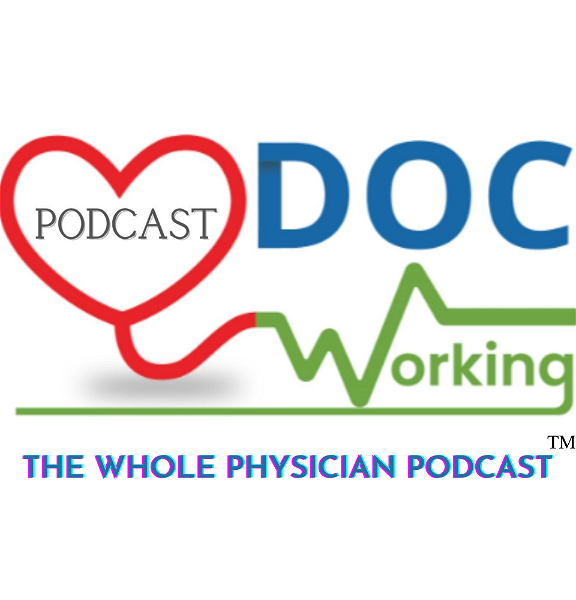 Artwork for DocWorking: The Whole Physician Podcast