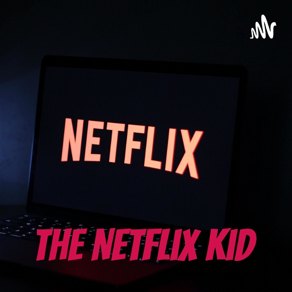 Artwork for The Netflix Kid