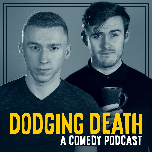 Artwork for Dodging Death: A Comedy Podcast