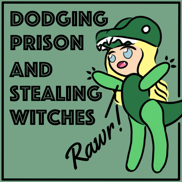 Artwork for Dodging Prison and Stealing Witches