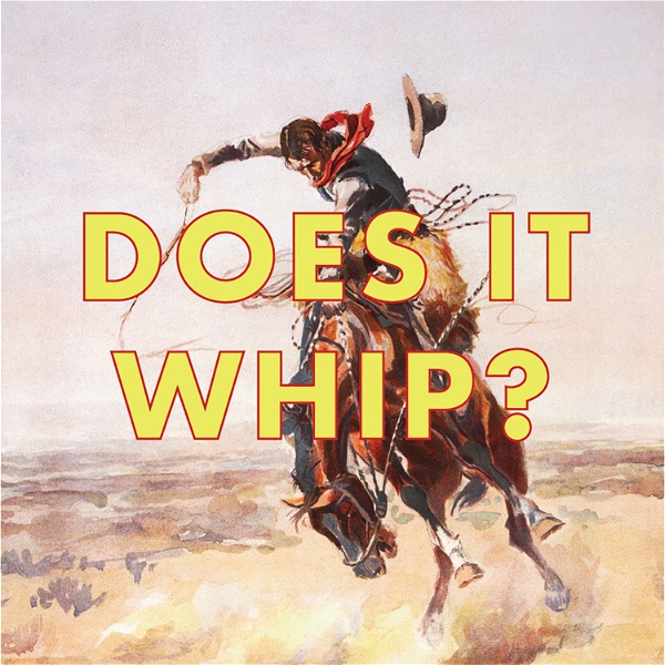 Artwork for Does it Whip? Podcast