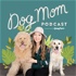 Dog Mom Podcast