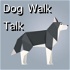 Dog Walk Talk