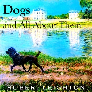 Artwork for Dogs and All About Them by Robert Leighton (1859