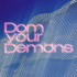 Dom Your Demons