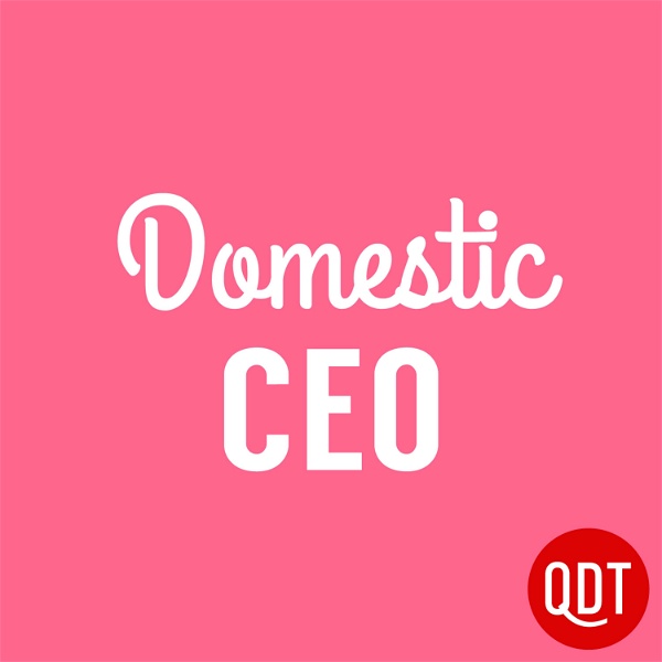 Artwork for Domestic CEO's Quick & Dirty Tips to Managing Your Home