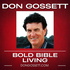 Don Gossett - Bold Bible Living