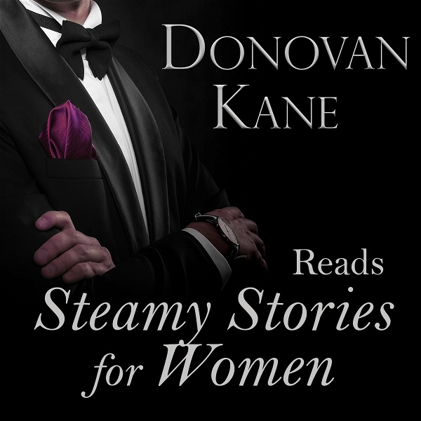 Artwork for Donovan Kane Reads Steamy Stories for Women