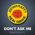 Don't Ask Me
