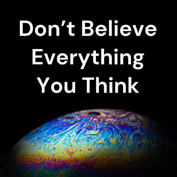 Artwork for Don't Believe Everything You Think
