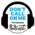 Dont Call On Me, The Dyslexia Podcast