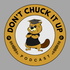 Don't Chuck It Up - College Search and Application Process