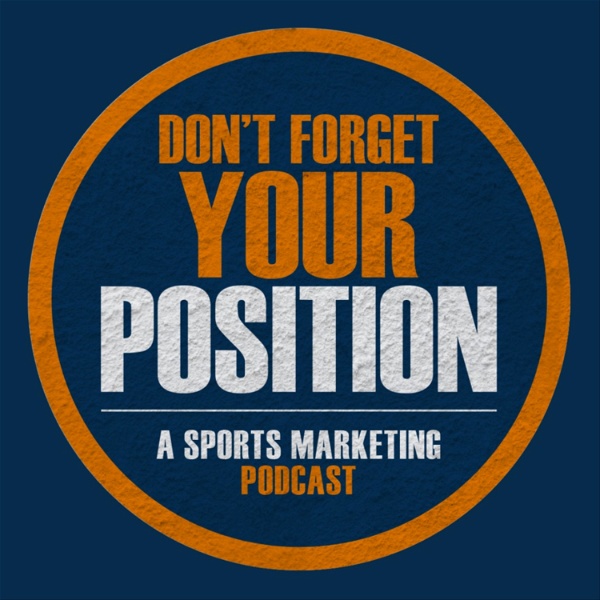 Artwork for Don’t Forget Your Position: A Sports Marketing Podcast