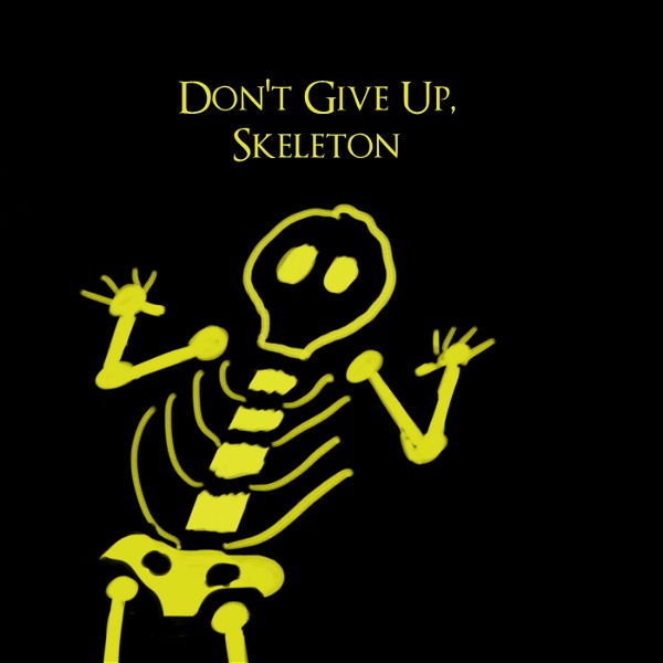Artwork for Don't Give Up Skeleton: A Dark Souls and Bloodborne Podcast