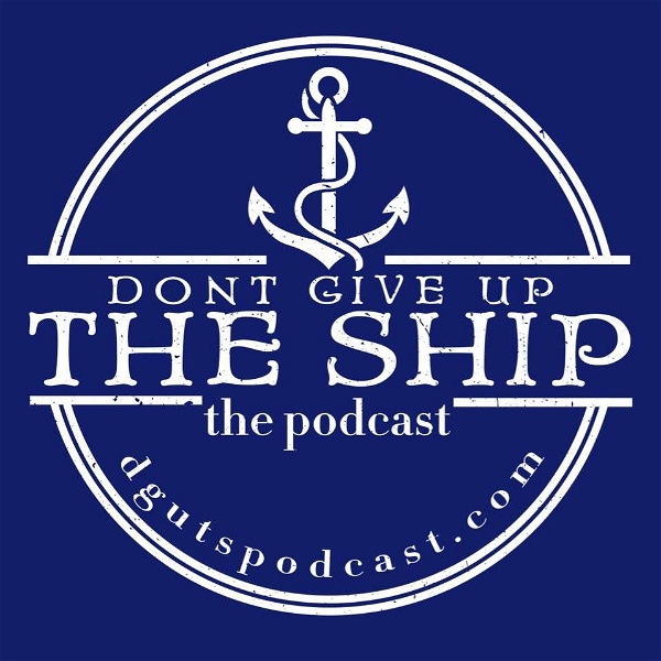 Artwork for Don't Give Up The Ship Podcast