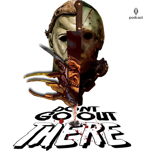 Artwork for Don't Go Out There Horror Movie Review Podcast