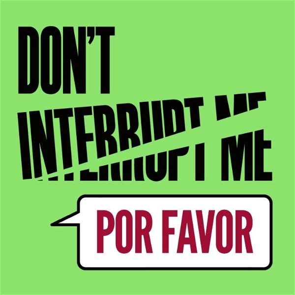 Artwork for Don't Interrupt Me, Por Favor