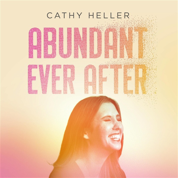 Artwork for The Cathy Heller Podcast: A Podcast for Soulful Entrepreneurs