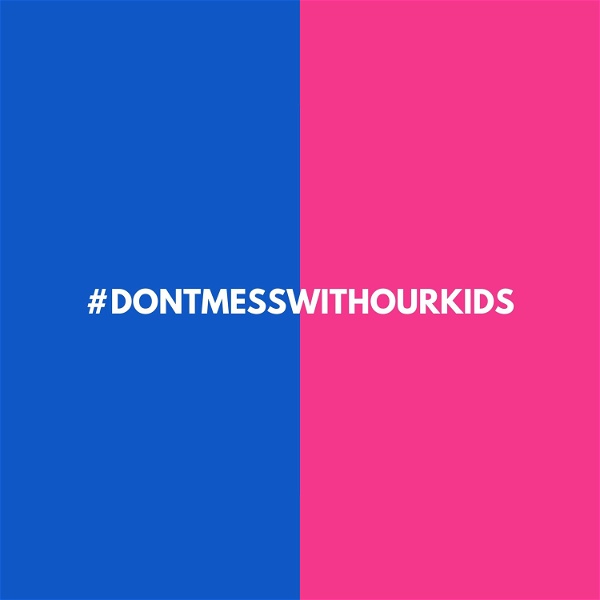 Artwork for Don't Mess With Our Kids