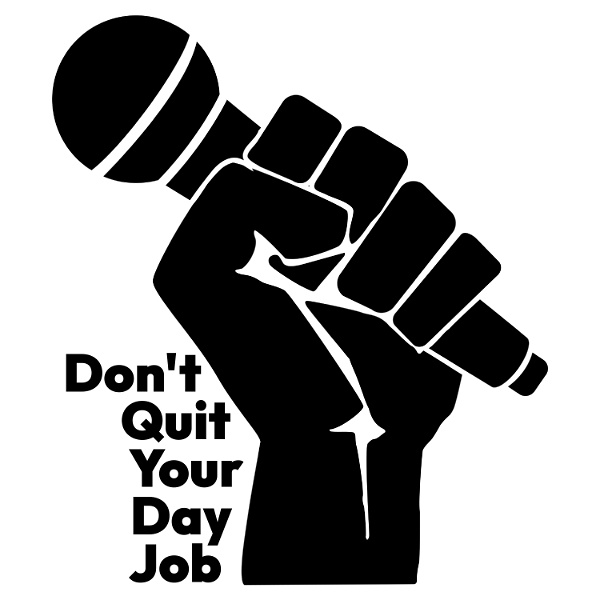 Artwork for Don't Quit Your Day Job: The Podcast