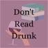 Don't Read Drunk