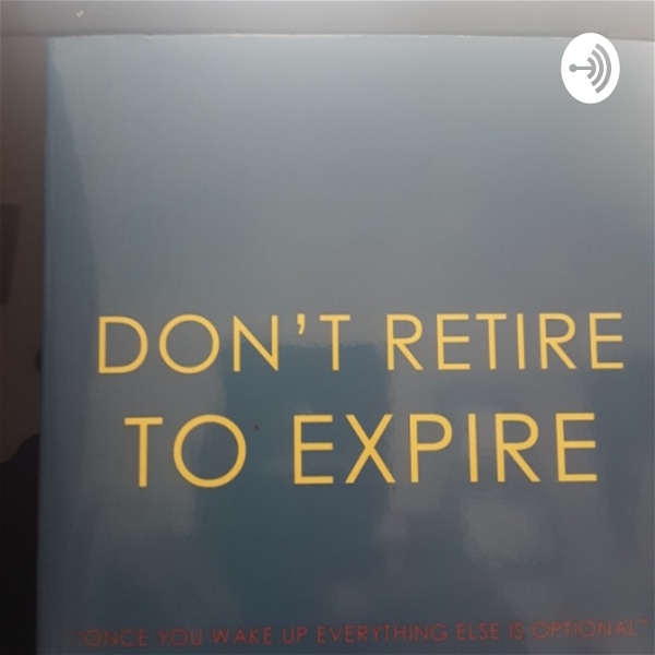 Artwork for Don't Retire To Expire.