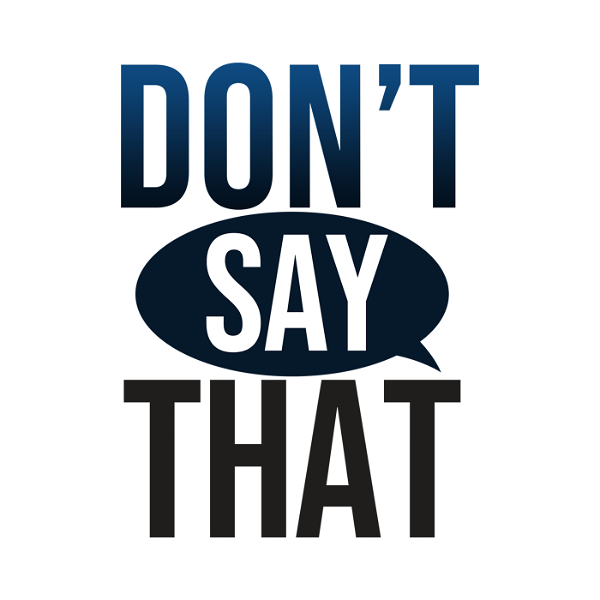 Artwork for Don’t Say That
