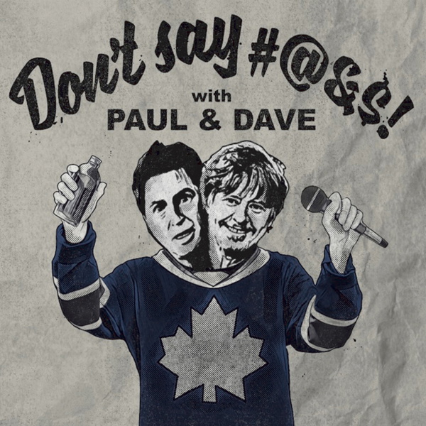 Artwork for Don't Say...with Paul & Dave