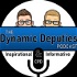 The Dynamic Deputies Podcast