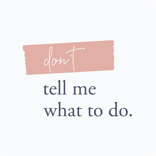 Artwork for Don't Tell Me What To Do