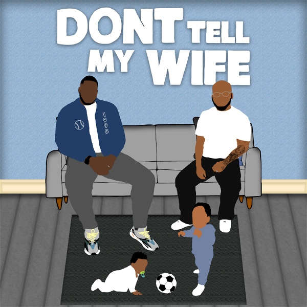 Artwork for Don't Tell My Wife Podcast