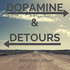 Dopamine & Detours