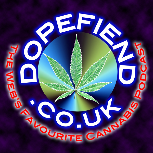 Artwork for Dopefiend.co.uk : The Cannabis Podcast Network