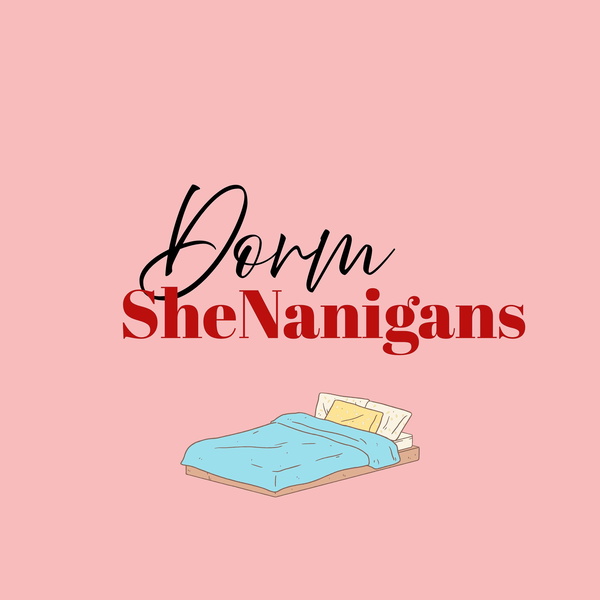 Artwork for Dorm SheNanigans