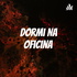 Dormi Na Oficina