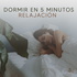 Dormir en 5 minutos. Relajación