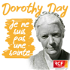Dorothy Day : "Je ne suis pas une sainte"