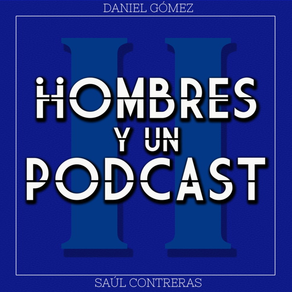 Artwork for Dos Hombres y Un Podcast