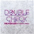 Double Check Podcast