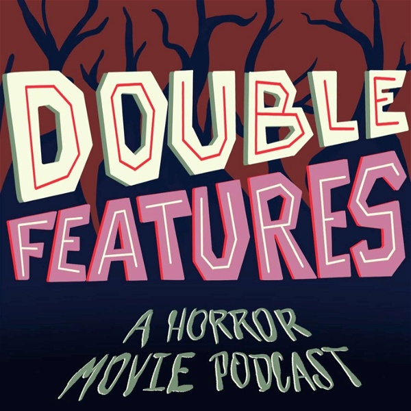 Artwork for Double Features: A Horror Movie Podcast